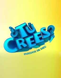 ¿Tú Crees? Enredos de Diez stream