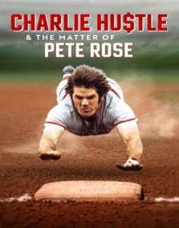 Charlie Hustle y el caso de Pete Rose stream