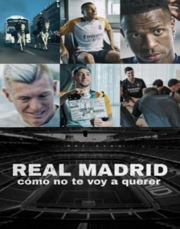 Real Madrid: Cómo no te voy a querer online gratis